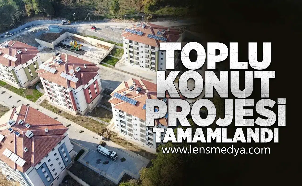 Toplu konut projesi tamamlandı!