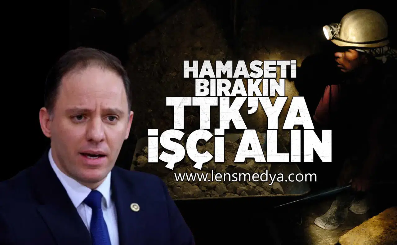Hamaseti bırakın, TTK'ya işçi alın!