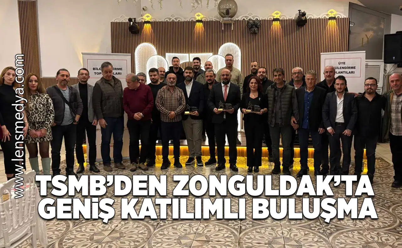 TSMB'den Zonguldak'ta geniş katılımlı buluşma!