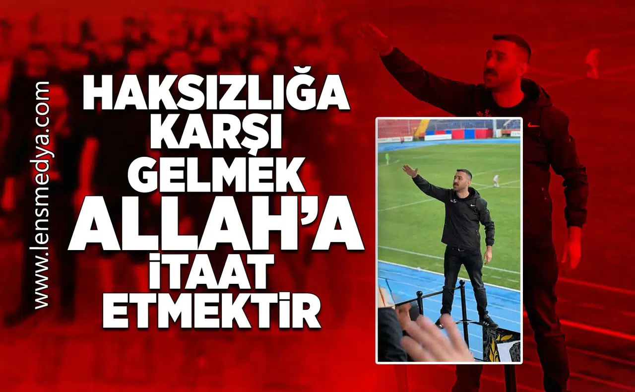 Haksızlığa karşı gelmek, Allah'a itaattir!