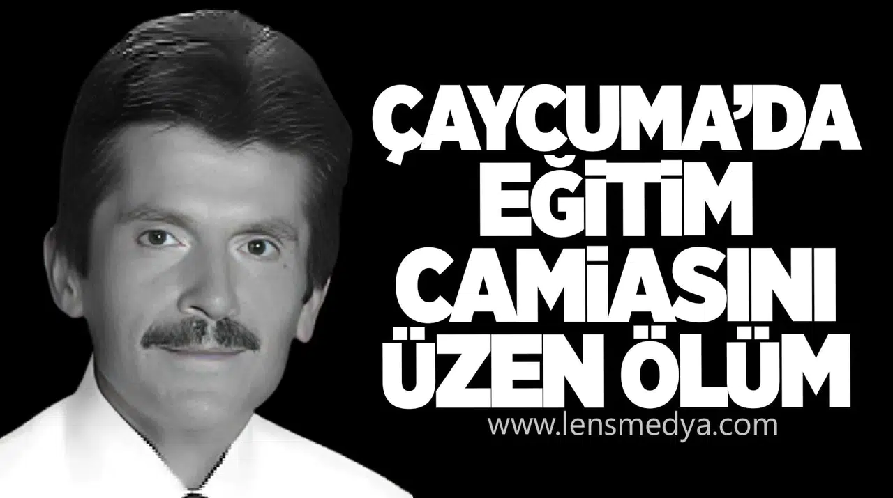 Çaycuma’da Eğitim Camiasını Üzen Ölüm