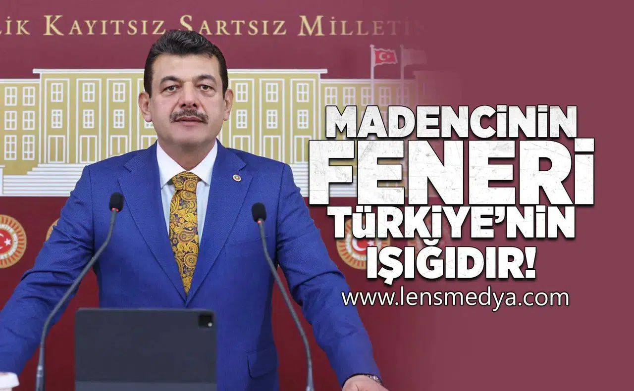 Madencin feneri Türkiye'nin ışığıdır!