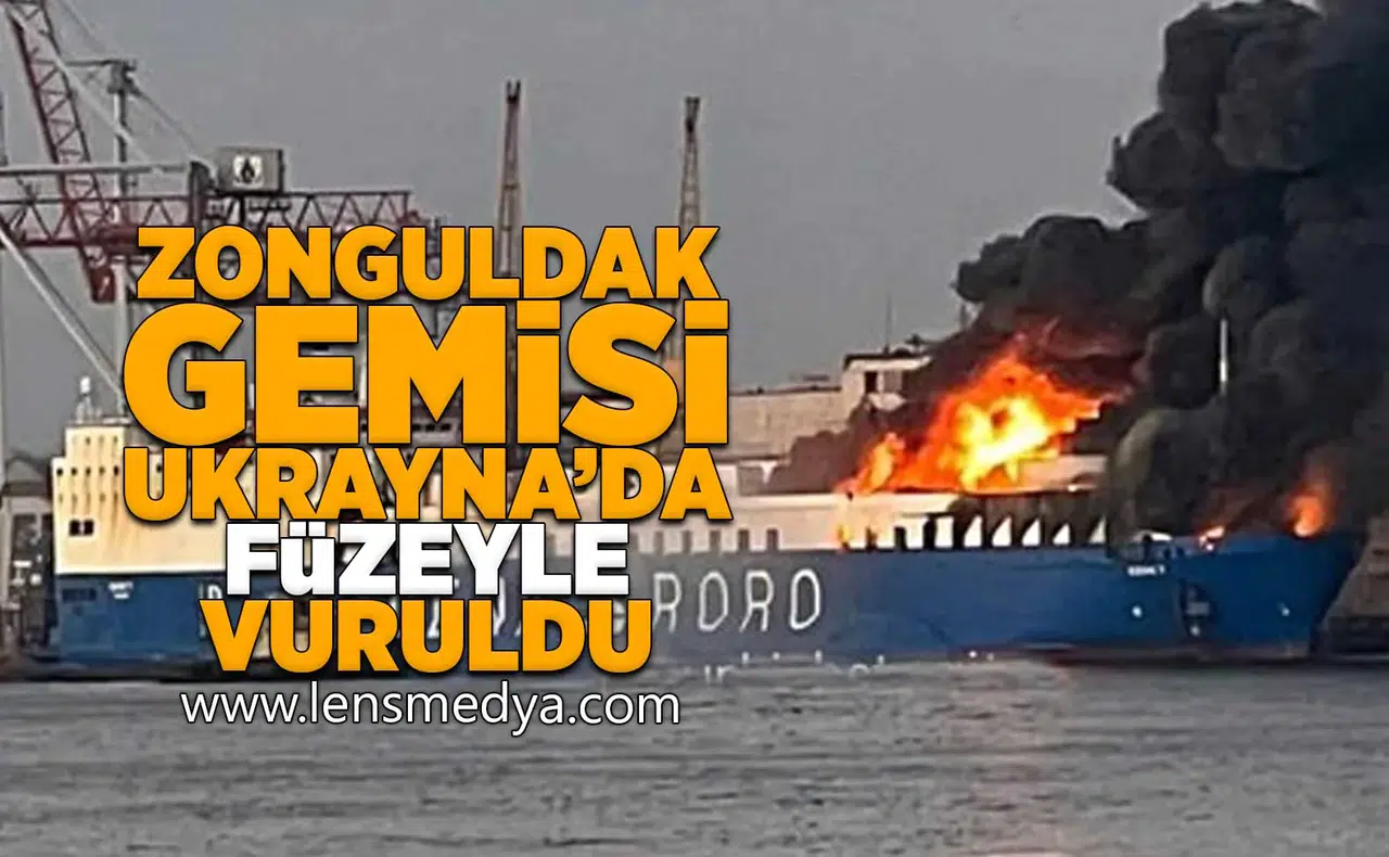 Zonguldak gemisi Ukrayna'da füzeyle vuruldu!