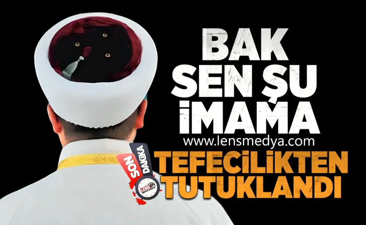 İmam, tefecilikten tutuklandı!