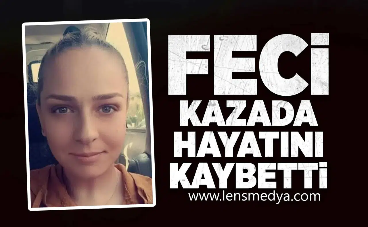 Feci kazada hayatını kaybetti!