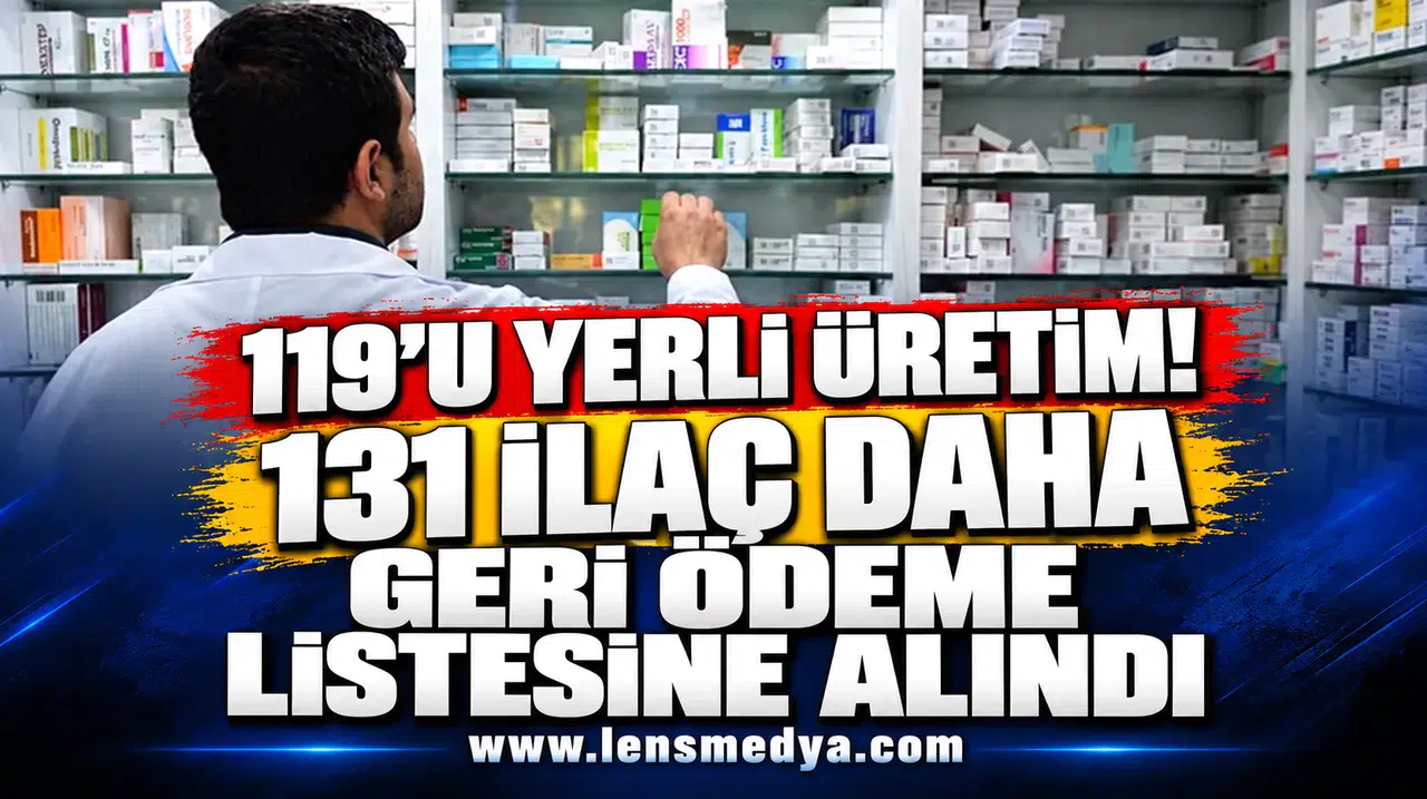 119’u yerli üretim! 131 ilaç daha geri ödeme listesine alındı