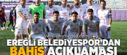 Ereğli Belediyespor’dan bahis soruşturmasına ilişkin açıklama