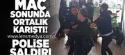 Maç sonunda ortalık karıştı!
