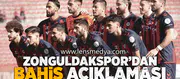 Zonguldakspor'dan bahis açıklaması!