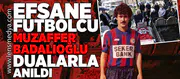 Muzaffer Badalıoğlu dualarla anıldı!