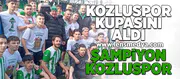 Kozluspor kupasını aldı... Şampiyon Kozluspor!