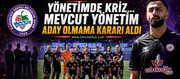 Mevcut yönetim aday olmama kararı aldı!