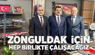"Zonguldak için hep birlikte çalışacağız!"