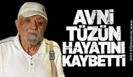 Avni Tüzün yaşamını yitirdi
