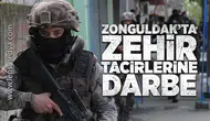 Zonguldak'ta zehir tacirlerine darbe!