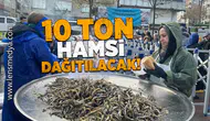 10 Ton Hamsi Dağıtılacak!