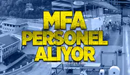 MFA Personel Alımı Yapacak