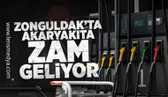 Zonguldak'ta akaryakıta zam geliyor!