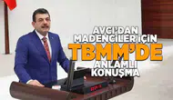 Avcı'dan TBMM'de Madenciler için anlamlı konuşma!