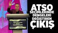 ATSO Seçimlerinde dengeleri değiştiren çıkış!