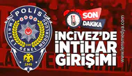 İncivez'de intihar girişimi!