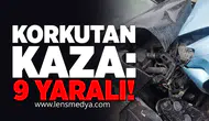 Korkutan Kaza: 9 Yaralı!