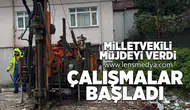 Milletvekili müjdeyi verdi... Çalışmalar başladı!
