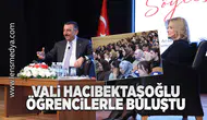 Vali Osman Hacıbektaşoğlu Öğrencilerle Buluştu