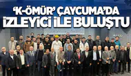 ‘K-ÖMÜR’ ÇAYCUMA’DA İZLEYİCİ İLE BULUŞTU