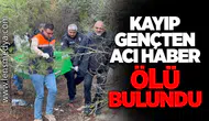 Karabük’te Kayıp Gençten Acı Haber