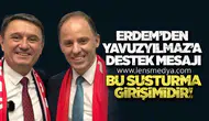 Tahsin Erdem’den Yavuzyılmaz’a Destek