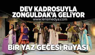 Dev kadrosuyla Zonguldak'a geliyor!