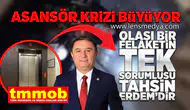 Olası bir felaketin tek sorumlusu Tahsin Erdem'dir!