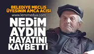 Nedim Aydın hayatını kaybetti!