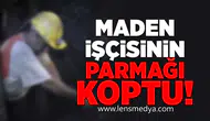 Madencinin Parmağı Koptu!