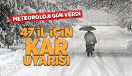 Meteoroloji gün verdi... 47 İl için kar uyarısı!
