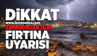 Dikkat... Zonguldak için fırtına uyarısı!