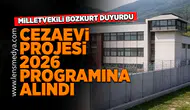 Cezaevi projesi 2026 programına alındı!