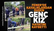 Fener'de kayalıklardan düşen genç kız hayatını kaybetti