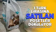 1 Türk Lirası'na satılan poşetler dökülüyor!
