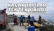 Kaçak yapılar tek tek yıkıldı!