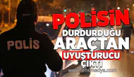 Polisin durdurduğu araçtan uyuşturucu çıktı!