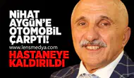 Nihat Aygün'e otomobil çarptı!
