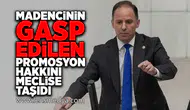 Yavuzyılmaz, madencinin gasp edilen promosyon hakkını meclise taşıdı!