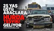 25 Yaş üstü araçlara hurda teşviki geliyor!