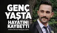 Umut Ersoy hayatını kaybetti!