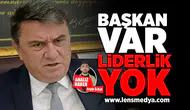 Başkan var liderlik yok!