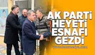 Ak Parti heyeti esnafı gezdi
