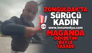 Zonguldak'ta sürücü kadın maganda dehşetini böyle yaşadı