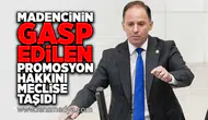 Yavuzyılmaz, madencinin gasp edilen promosyon hakkını meclise taşıdı!
